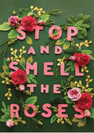 Smell the Roses